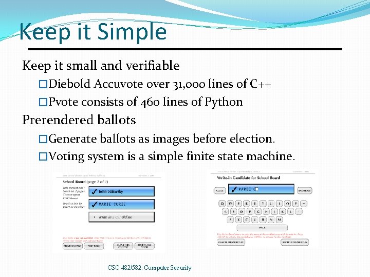 Keep it Simple Keep it small and verifiable �Diebold Accuvote over 31, 000 lines