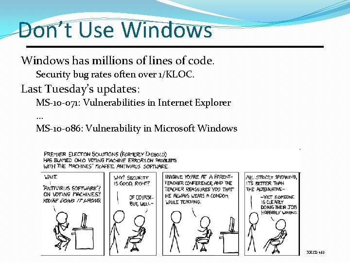 Don’t Use Windows has millions of lines of code. Security bug rates often over