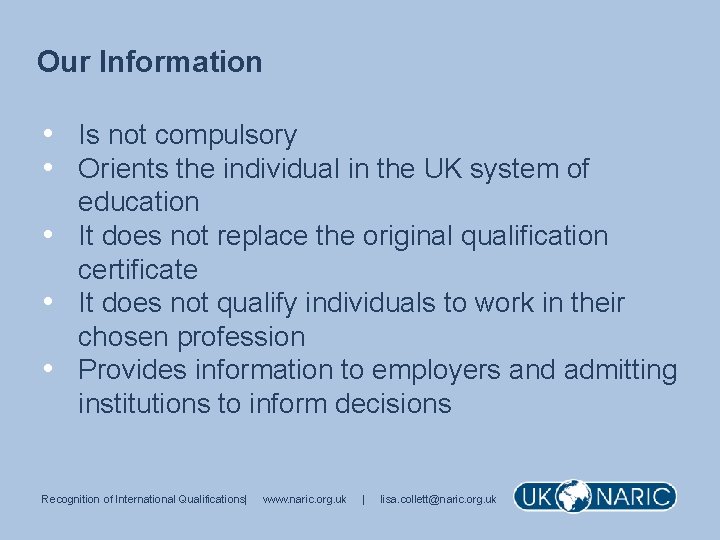 Our Information • Is not compulsory • Orients the individual in the UK system