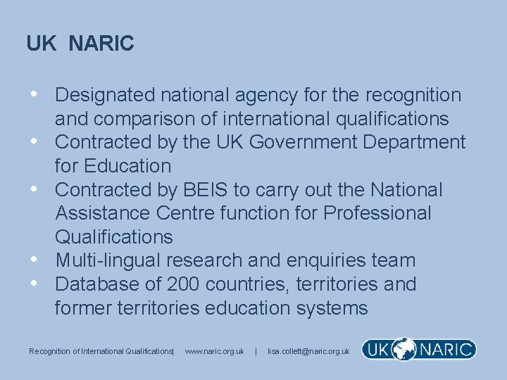 UK NARIC • Designated national agency for the recognition • • and comparison of