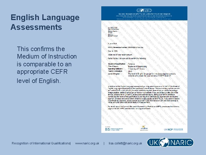 English Language Assessments This confirms the Medium of Instruction is comparable to an appropriate