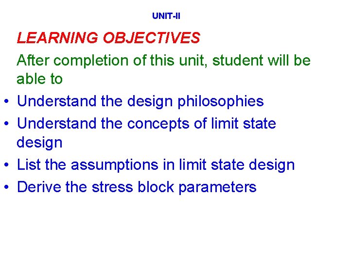 UNIT-II • • LEARNING OBJECTIVES After completion of this unit, student will be able