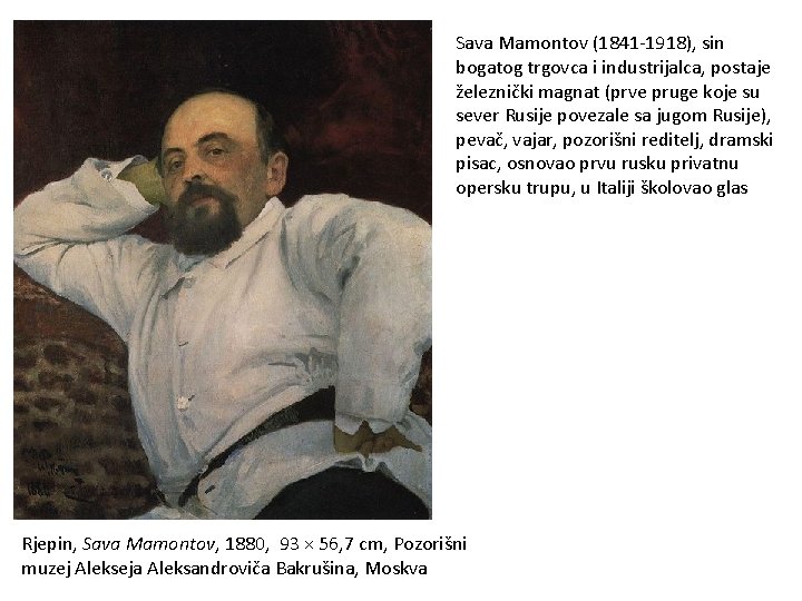 Sava Mamontov (1841 -1918), sin bogatog trgovca i industrijalca, postaje železnički magnat (prve pruge