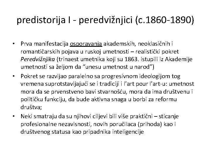 predistorija I - peredvižnjici (c. 1860 -1890) • Prva manifestacija osporavanja akademskih, neoklasičnih i