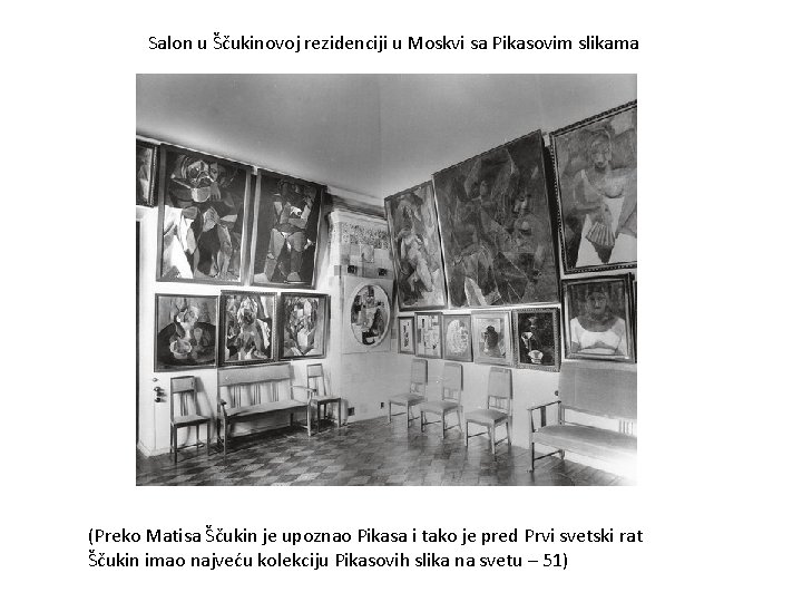 Salon u Ščukinovoj rezidenciji u Moskvi sa Pikasovim slikama (Preko Matisa Ščukin je upoznao