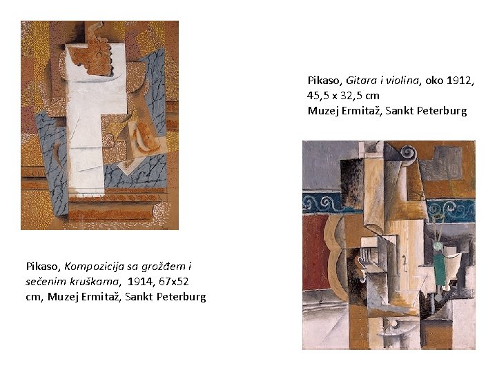 Pikaso, Gitara i violina, oko 1912, 45, 5 x 32, 5 cm Muzej Ermitaž,