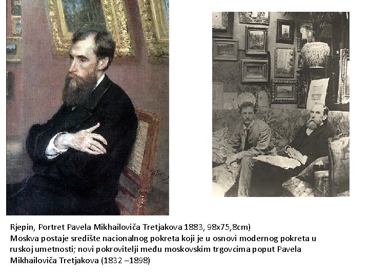 Rjepin, Portret Pavela Mikhailoviča Tretjakova 1883, 98 x 75, 8 cm) Moskva postaje središte
