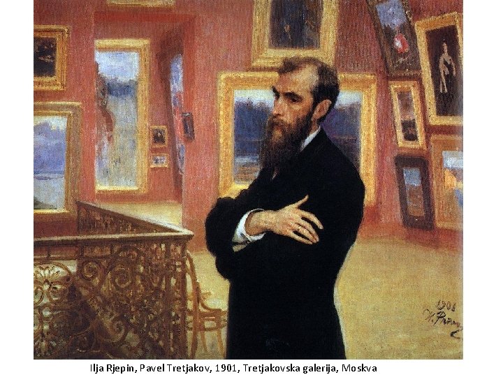 Ilja Rjepin, Pavel Tretjakov, 1901, Tretjakovska galerija, Moskva 