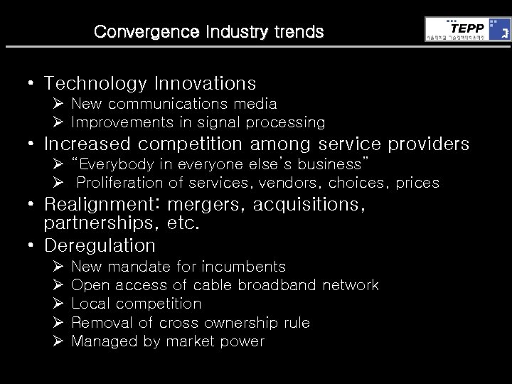 Convergence Industry trends • Technology Innovations Ø New communications media Ø Improvements in signal