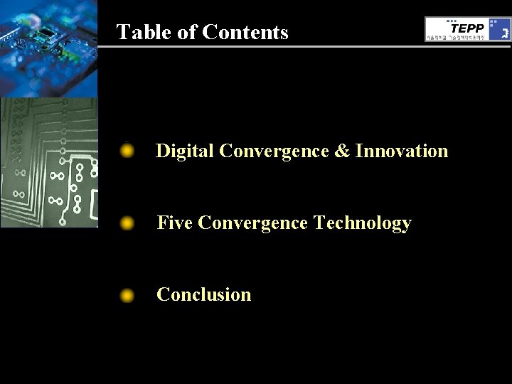 Table of Contents Digital Convergence & Innovation Five Convergence Technology Conclusion 