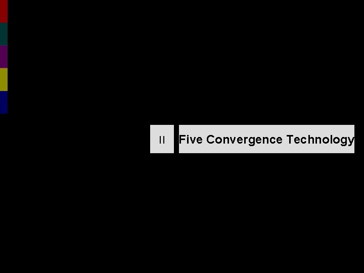 Ⅱ Five Convergence Technology 