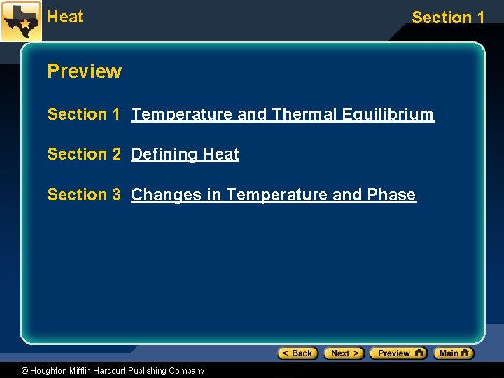Heat Section 1 Preview Section 1 Temperature and Thermal Equilibrium Section 2 Defining Heat