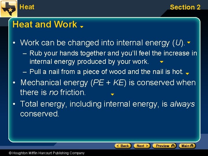 Heat Section 2 Heat and Work • Work can be changed into internal energy