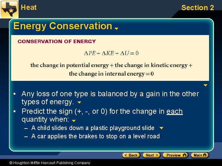 Heat Section 2 Energy Conservation • Any loss of one type is balanced by