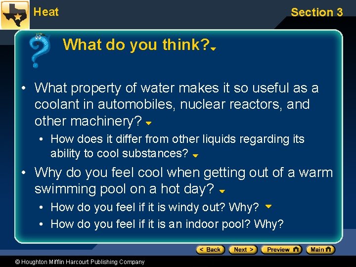 Heat Section 3 What do you think? • What property of water makes it