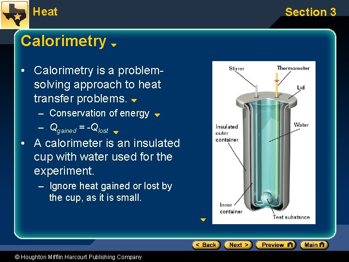 Heat Calorimetry • Calorimetry is a problemsolving approach to heat transfer problems. – Conservation