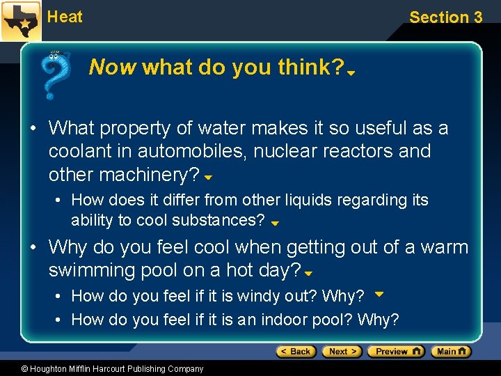 Heat Section 3 Now what do you think? • What property of water makes