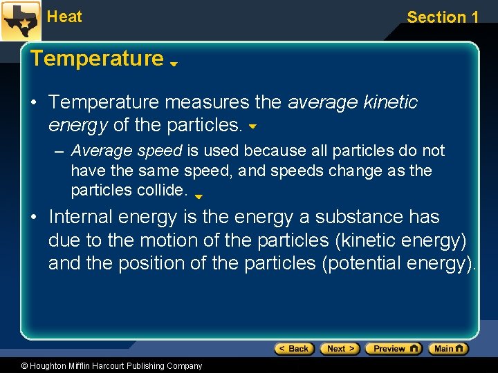 Heat Section 1 Temperature • Temperature measures the average kinetic energy of the particles.