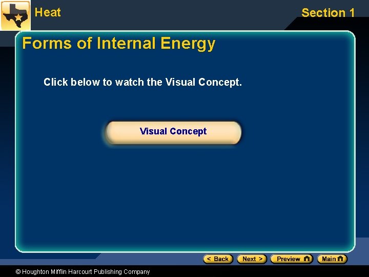 Heat Section 1 Forms of Internal Energy Click below to watch the Visual Concept