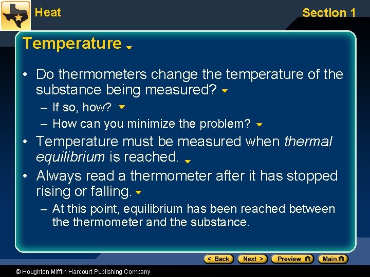 Heat Section 1 Temperature • Do thermometers change the temperature of the substance being