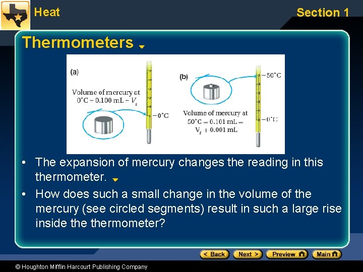 Heat Section 1 Thermometers • The expansion of mercury changes the reading in this
