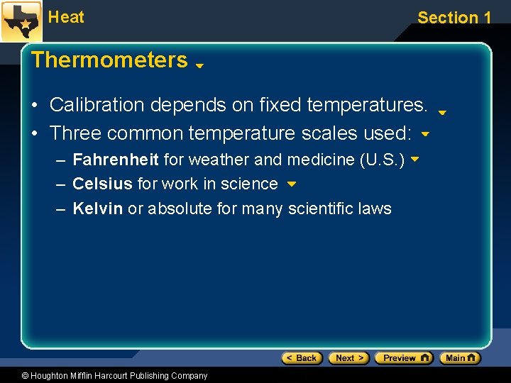 Heat Section 1 Thermometers • Calibration depends on fixed temperatures. • Three common temperature