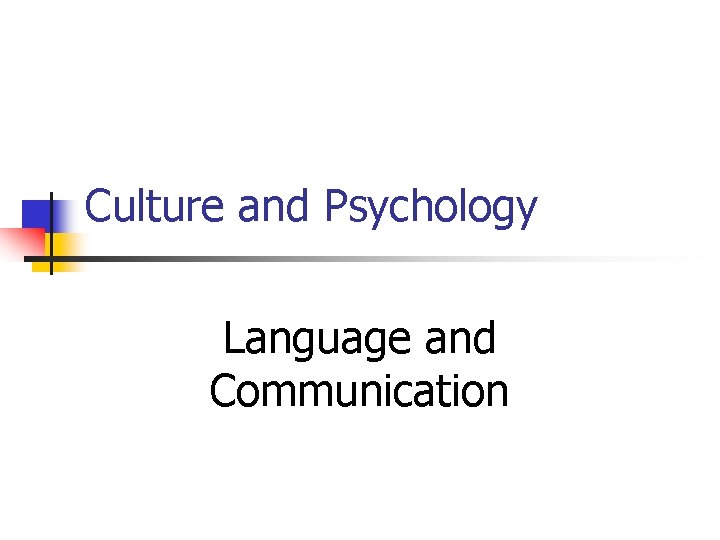 Culture and Psychology Language and Communication 