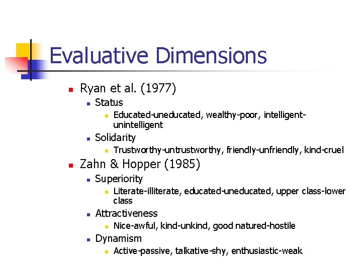 Evaluative Dimensions n Ryan et al. (1977) n Status n n Solidarity n n