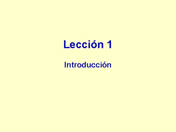 Lección 1 Introducción 