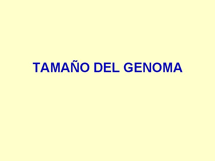 TAMAÑO DEL GENOMA 