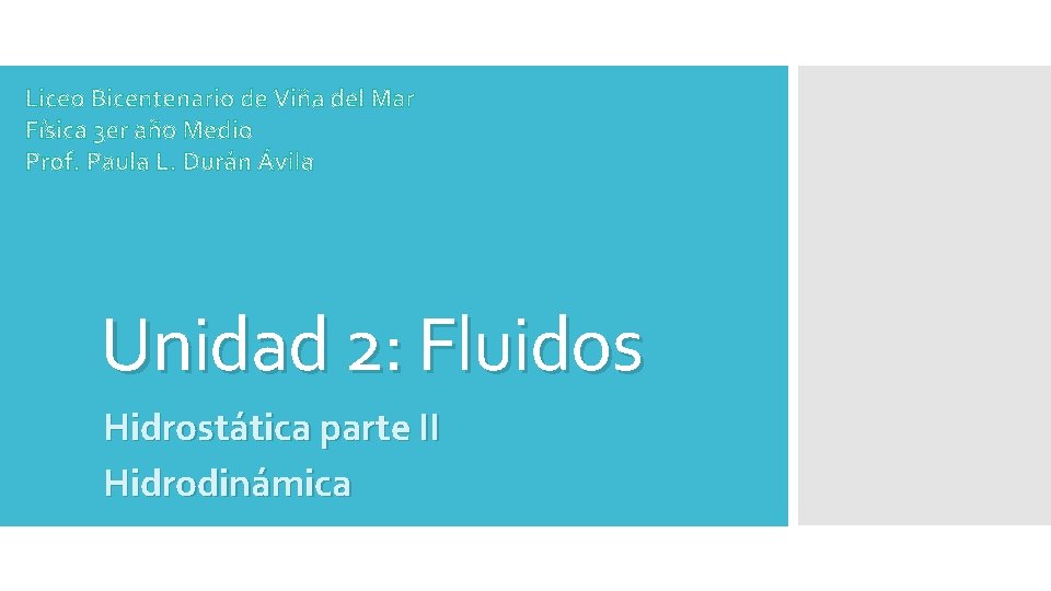 Unidad 2: Fluidos Hidrostática parte II Hidrodinámica 