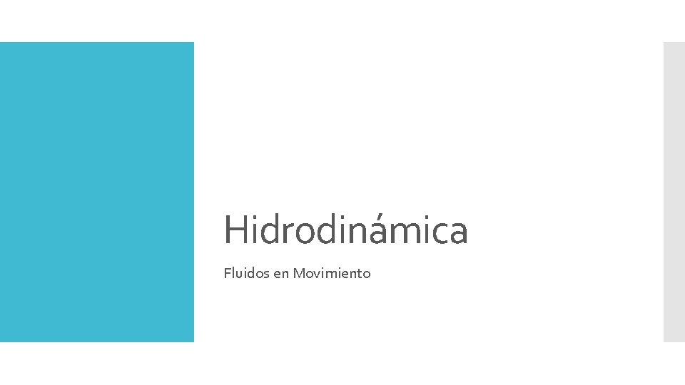 Hidrodinámica Fluidos en Movimiento 