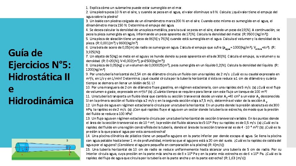 Guía de Ejercicios N° 5: Hidrostática II e Hidrodinámica 1. Explica cómo un submarino