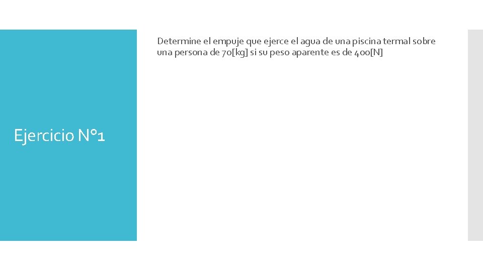 Determine el empuje que ejerce el agua de una piscina termal sobre una persona