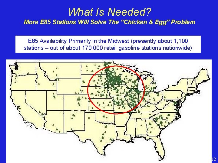 What Is Needed? More E 85 Stations Will Solve The “Chicken & Egg” Problem