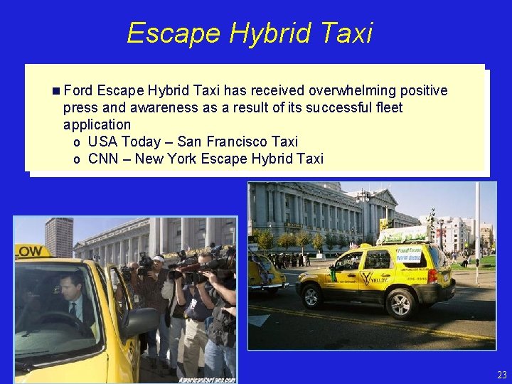 Escape Hybrid Taxi n Ford Escape Hybrid Taxi has received overwhelming positive press and