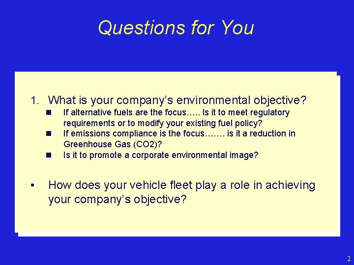 Questions for You 1. What is your company’s environmental objective? n n n •