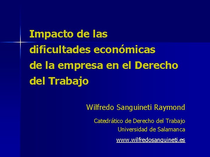 Impacto de las dificultades económicas de la empresa en el Derecho del Trabajo Wilfredo