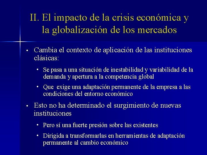 II. El impacto de la crisis económica y la globalización de los mercados •