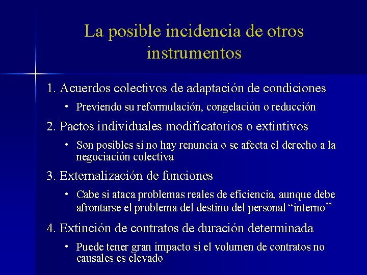 La posible incidencia de otros instrumentos 1. Acuerdos colectivos de adaptación de condiciones •
