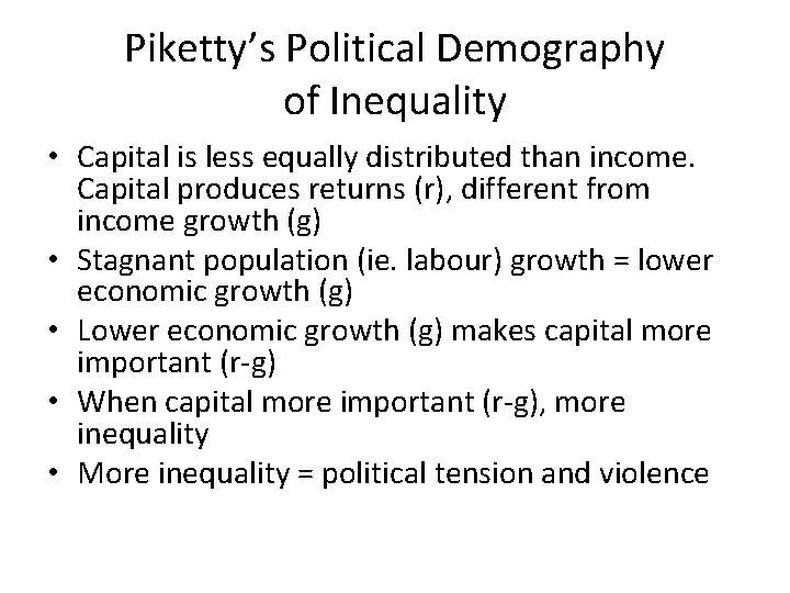 Piketty’s Political Demography of Inequality • Capital is less equally distributed than income. Capital