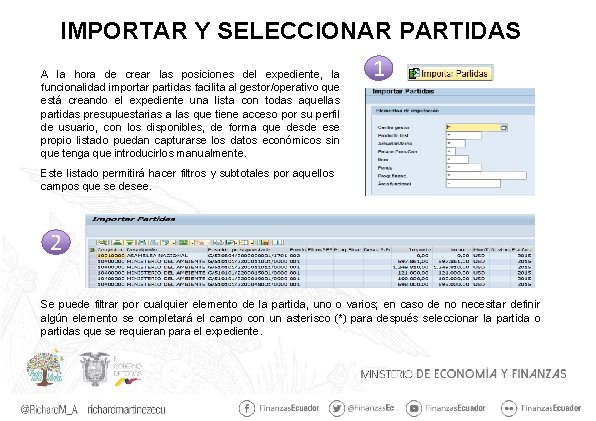 IMPORTAR Y SELECCIONAR PARTIDAS A la hora de crear las posiciones del expediente, la