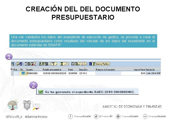 CREACIÓN DEL DOCUMENTO PRESUPUESTARIO Una vez validados los datos del expediente de ejecución de