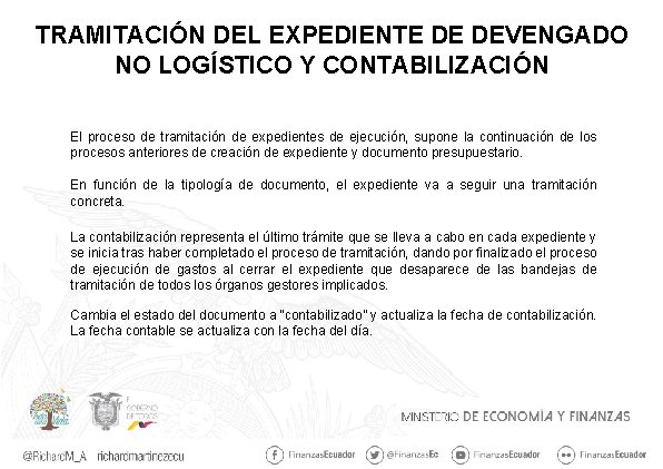 TRAMITACIÓN DEL EXPEDIENTE DE DEVENGADO NO LOGÍSTICO Y CONTABILIZACIÓN El proceso de tramitación de