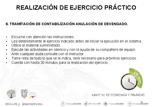 REALIZACIÓN DE EJERCICIO PRÁCTICO 6. TRAMITACIÓN DE CONTABILIZACIÓN ANULACIÓN DE DEVENGADO. • • Escuche