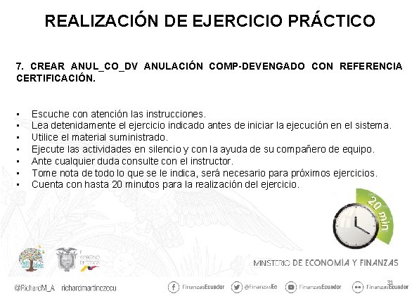 REALIZACIÓN DE EJERCICIO PRÁCTICO 7. CREAR ANUL_CO_DV ANULACIÓN COMP-DEVENGADO CON REFERENCIA CERTIFICACIÓN. • •