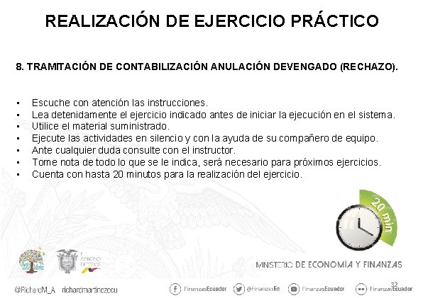 REALIZACIÓN DE EJERCICIO PRÁCTICO 8. TRAMITACIÓN DE CONTABILIZACIÓN ANULACIÓN DEVENGADO (RECHAZO). • • Escuche