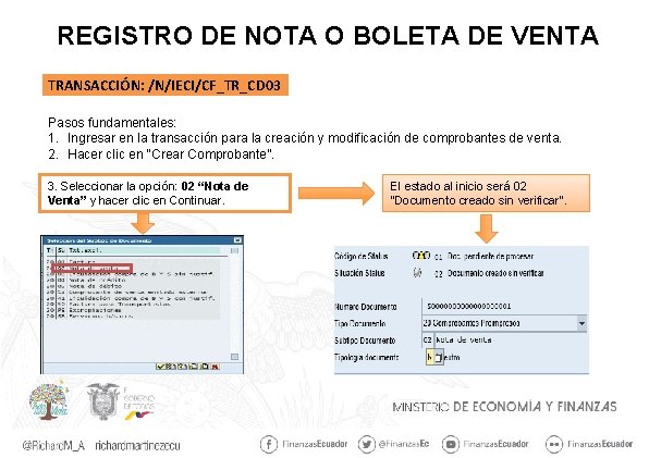 REGISTRO DE NOTA O BOLETA DE VENTA TRANSACCIÓN: /N/IECI/CF_TR_CD 03 Pasos fundamentales: 1. Ingresar