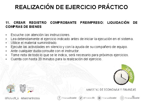 REALIZACIÓN DE EJERCICIO PRÁCTICO 11. CREAR REGISTRO COMPROBANTE PREIMPRESO: LIQUIDACIÓN DE COMPRAS DE BIENES