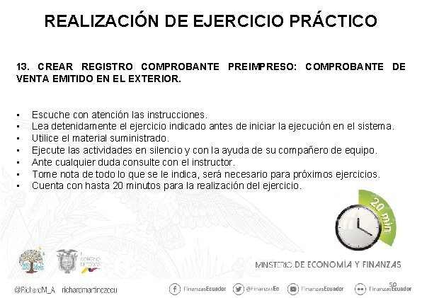 REALIZACIÓN DE EJERCICIO PRÁCTICO 13. CREAR REGISTRO COMPROBANTE PREIMPRESO: COMPROBANTE DE VENTA EMITIDO EN